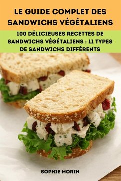 LE GUIDE COMPLET DES SANDWICHS VÉGÉTALIENS - Sophie Morin