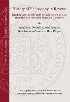 History of Philosophy in Reverse: Reading Aristotle Through the Lenses of Scholars from the Twelfth to the Sixteenth Centuries - Ebbesen, Sten; Bloch, David; Fink, Jakob Leth