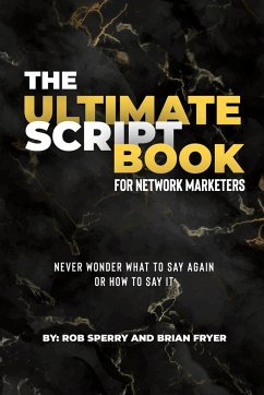 The Ultimate Script Book For Network Marketers - Sperry, Rob; Fryer, Brian