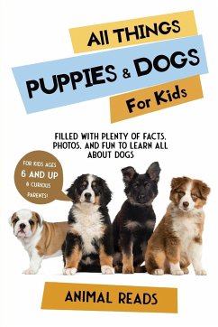 All Things Puppies & Dogs For Kids - Reads, Animal