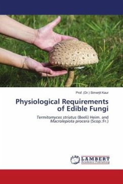 Physiological Requirements of Edible Fungi - Kaur, Prof. (Dr.) Simerjit