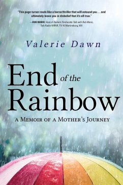 End of the Rainbow: A Memoir of a Mother's Journey - Dawn, Valerie
