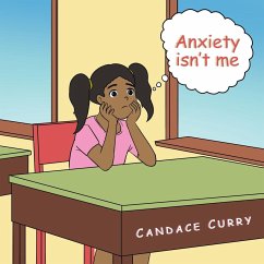 Anxiety Isn't Me - Curry, Candace