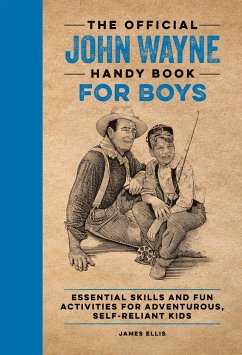 The Official John Wayne Handy Book for Boys - Ellis, James