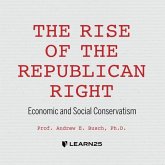 The Rise of the Republican Right: Economic and Social Conservatism