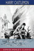 The Camp in the Foot-Hills (Esprios Classics)