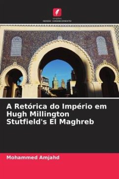 A Retórica do Império em Hugh Millington Stutfield's El Maghreb - Amjahd, Mohammed