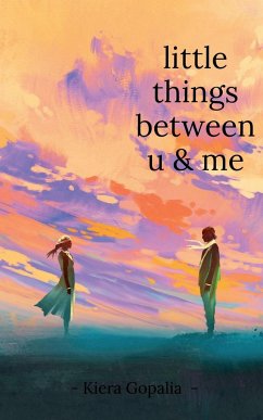 little things between u & me - Gopalia, Kiera