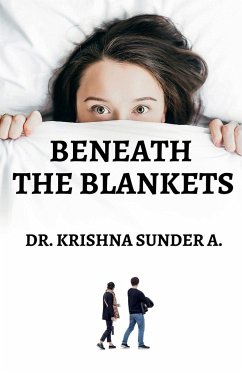 Beneath the Blankets - A., Krishna Sunder