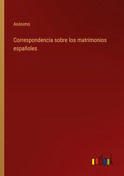 Correspondencia sobre los matrimonios españoles