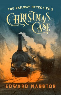 The Railway Detective's Christmas Case - Marston, Edward