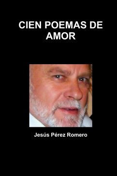 CIEN POEMAS DE AMOR - Pérez Romero, Jesús