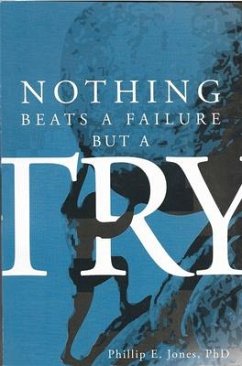 Nothing Beats a Failure But a Try - Jones, Phillip E