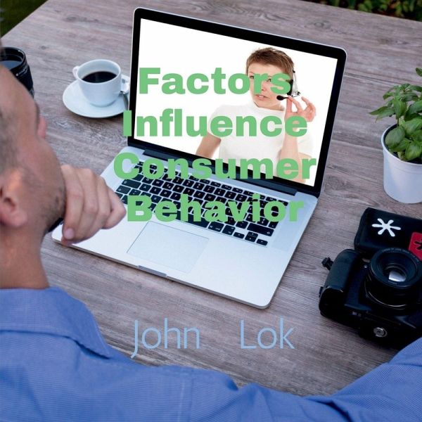 Factors Influence Consumer Behavior Factors Influence Consumer Behavior