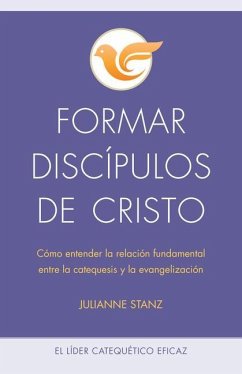 Formar Discípulos de Cristo - Stanz, Julianne