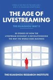 The Age of Livestreaming: 30 Stories of How the Livestream Economy Is Revolutionizing the Way the World Does Business The Age of Livestreaming: 30 Stories of How the Livestream Economy Is Revolutionizing the Way the World Does Business