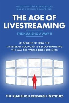 Cover The Age of Livestreaming: 30 Stories of How the Livestream Economy Is Revolutionizing the Way the World Does Business