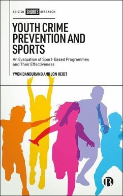 Youth Crime Prevention and Sports - Dandurand, Yvon; Heidt, Jon