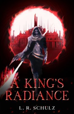 A King's Radiance - Schulz, L. R.