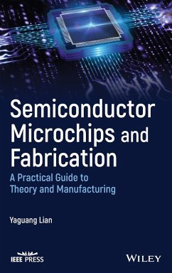 Semiconductor Microchips and Fabrication - Lian, Yaguang