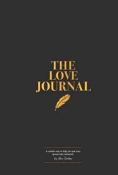 The Love Journal: A Creative Way to Help You and Your Spouse Stay Connected - Sanders, Alice