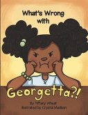 What's Wrong with Georgetta?!