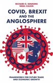Covid, Brexit and the Anglosphere: Frameworks for Future Trade and Economic Growth