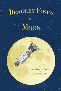 Bradley Finds the Moon - Fowler, Nancy Burnette; Carter, Jacob Paul