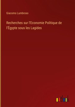 Recherches sur l'Economie Politique de l'Égypte sous les Lagides