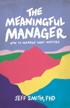 The Meaningful Manager - Smith, Jeff