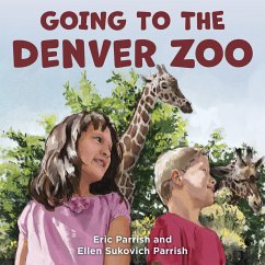 Going to the Denver Zoo - Parrish, Eric; Parrish, Ellen Sukovich