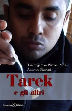 Tarek e gli altri - Pizzoni Molla, Tarequjjaman; Pizzoni, Antonio