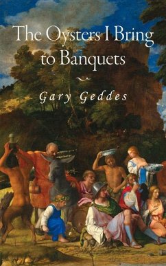 The Oysters I Bring to Banquets: Volume 296 - Geddes, Gary