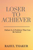 Loser To Achiever