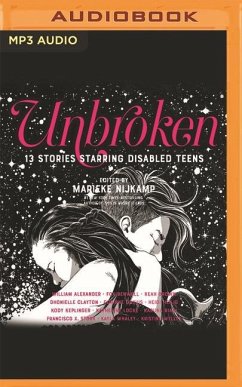 Unbroken: 13 Stories Starring Disabled Teens - Nijkamp, Marieke