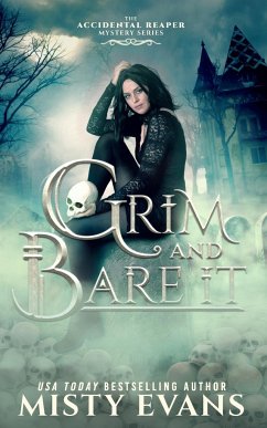 Grim & Bare It, The Accidental Reaper Paranormal Urban Fantasy Mystery Series, Book 1 - Evans, Misty