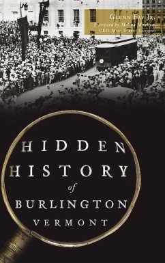 Hidden History of Burlington, Vermont - Fay, Glenn