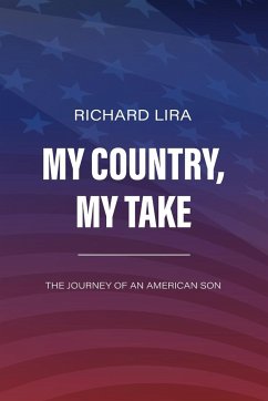 My Country, My Take, The Journey of an American Son - Lira, Richard