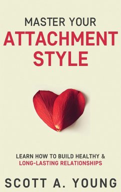 Master Your Attachment Style - Young, Scott A