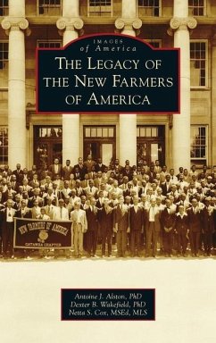 Legacy of the New Farmers of America - Alston, Antoine J; Wakefield, Dexter B