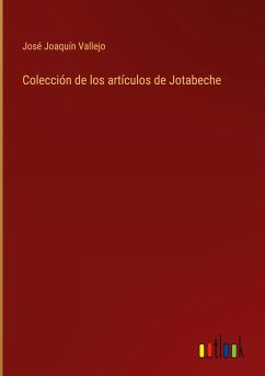 Colección de los artículos de Jotabeche - Vallejo, José Joaquín