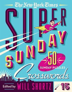 The New York Times Super Sunday Crosswords Volume 15 - Shortz, Will