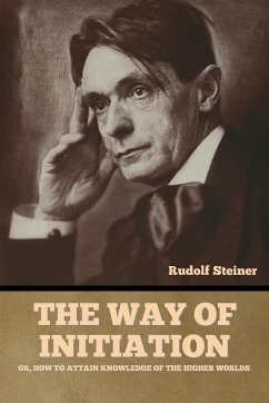 The Way of Initiation - Steiner, Rudolf