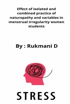 Effect of isolated and combined practice of naturopathy and variables in menstrual irregularity women students - D, Rukmani