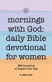 Mornings with God: Daily Bible Devotional for Women