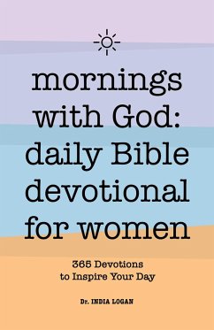 Mornings with God: Daily Bible Devotional for Women - Logan, India
