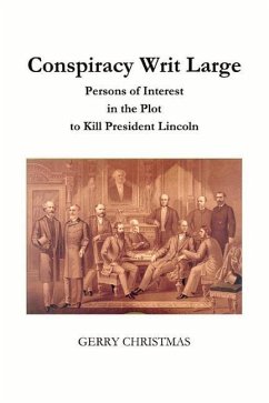 Cover Conspiracy Writ Large: Persons of Interest in the Plot to Kill President Lincoln