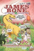 The Roaring Tyrannosaurus Rex Romp: James Bone Graphic Novel #3