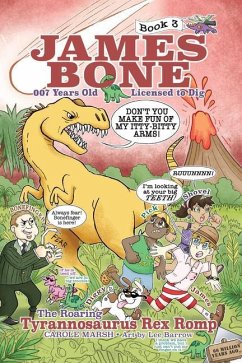 The Roaring Tyrannosaurus Rex Romp: James Bone Graphic Novel #3 - Marsh, Carole