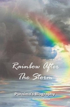 Rainbow After the Storm: A True Story - Ghose, Sona; Gangam, Purnima